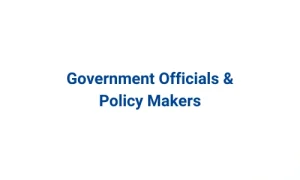 Government Officials & Policy Makers