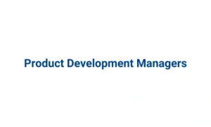 Product Development Managers
