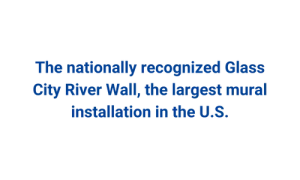 nationally recognized Glass City River Wall